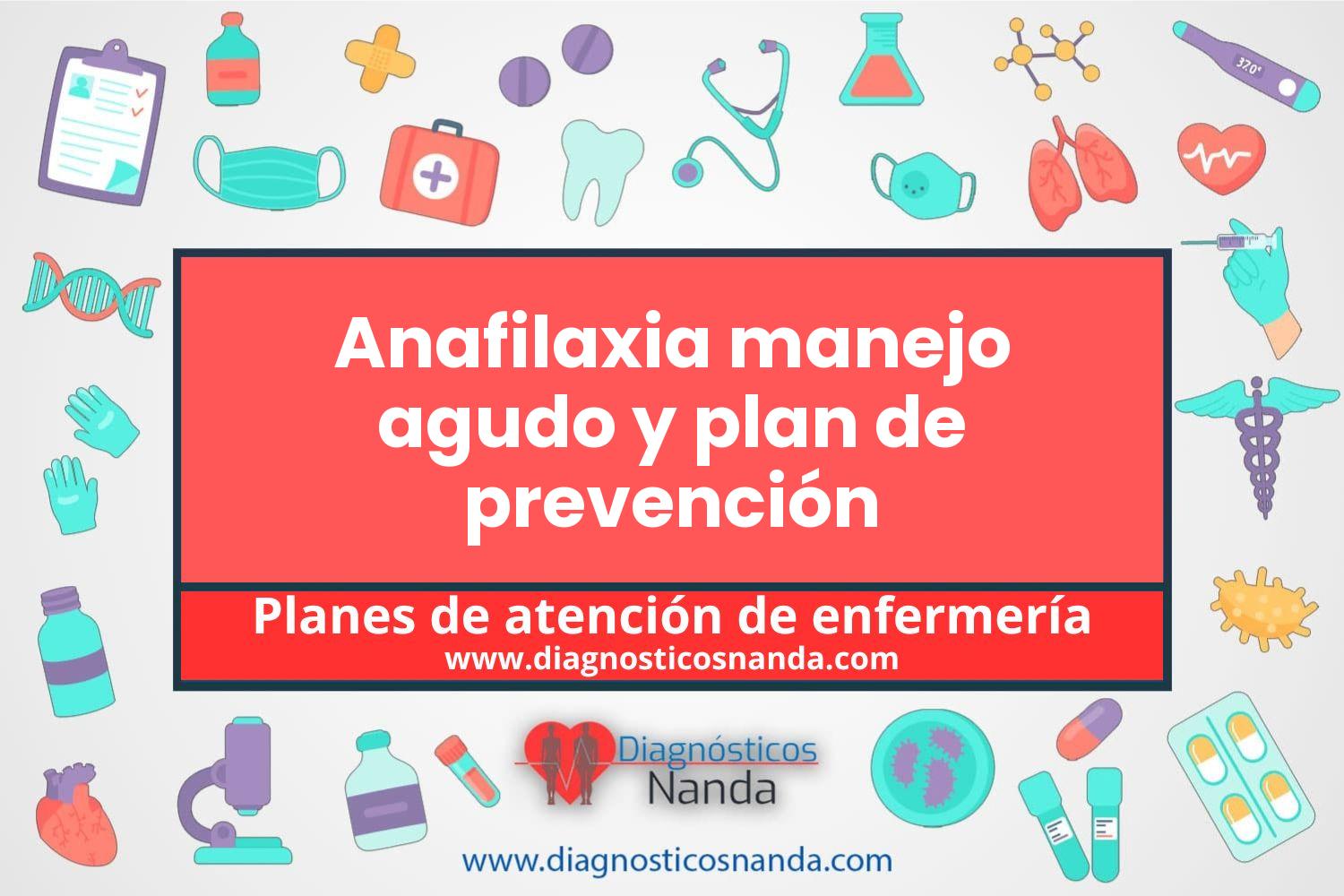 Plan de atención de enfermería Anafilaxia manejo agudo y plan de prevención