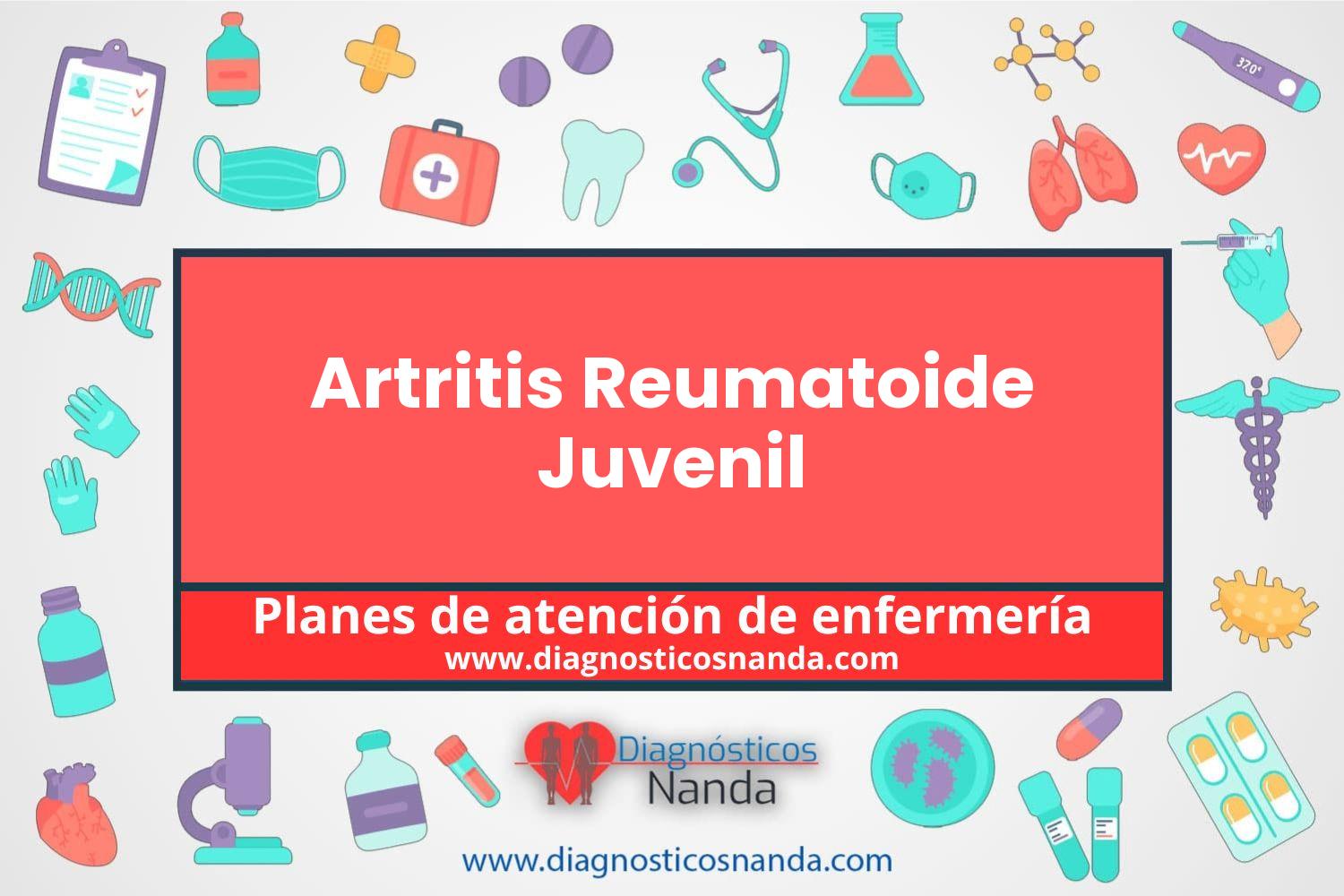 Plan de atención de enfermería Artritis Reumatoide Juvenil