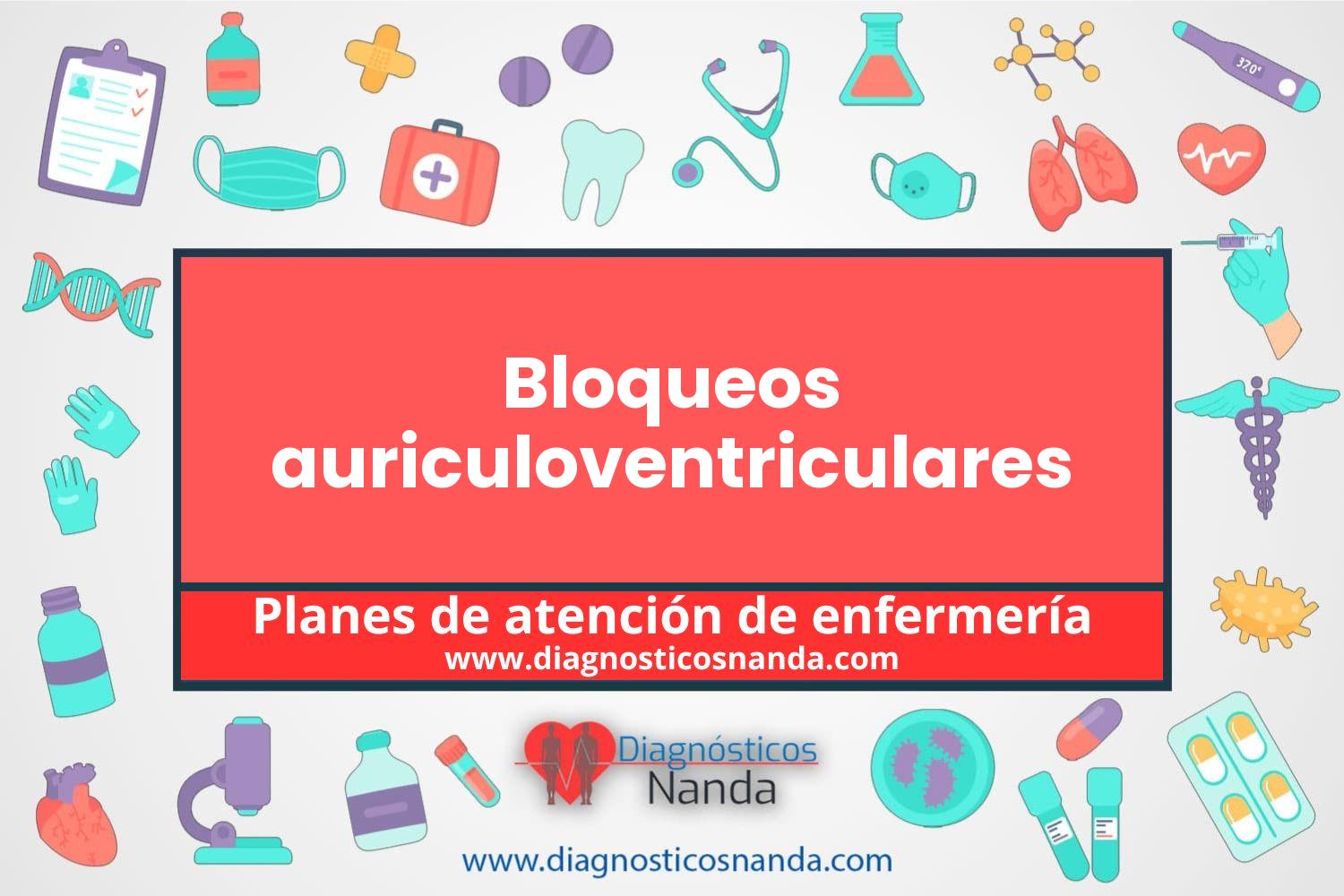 Plan de atención de enfermería Bloqueos auriculoventriculares