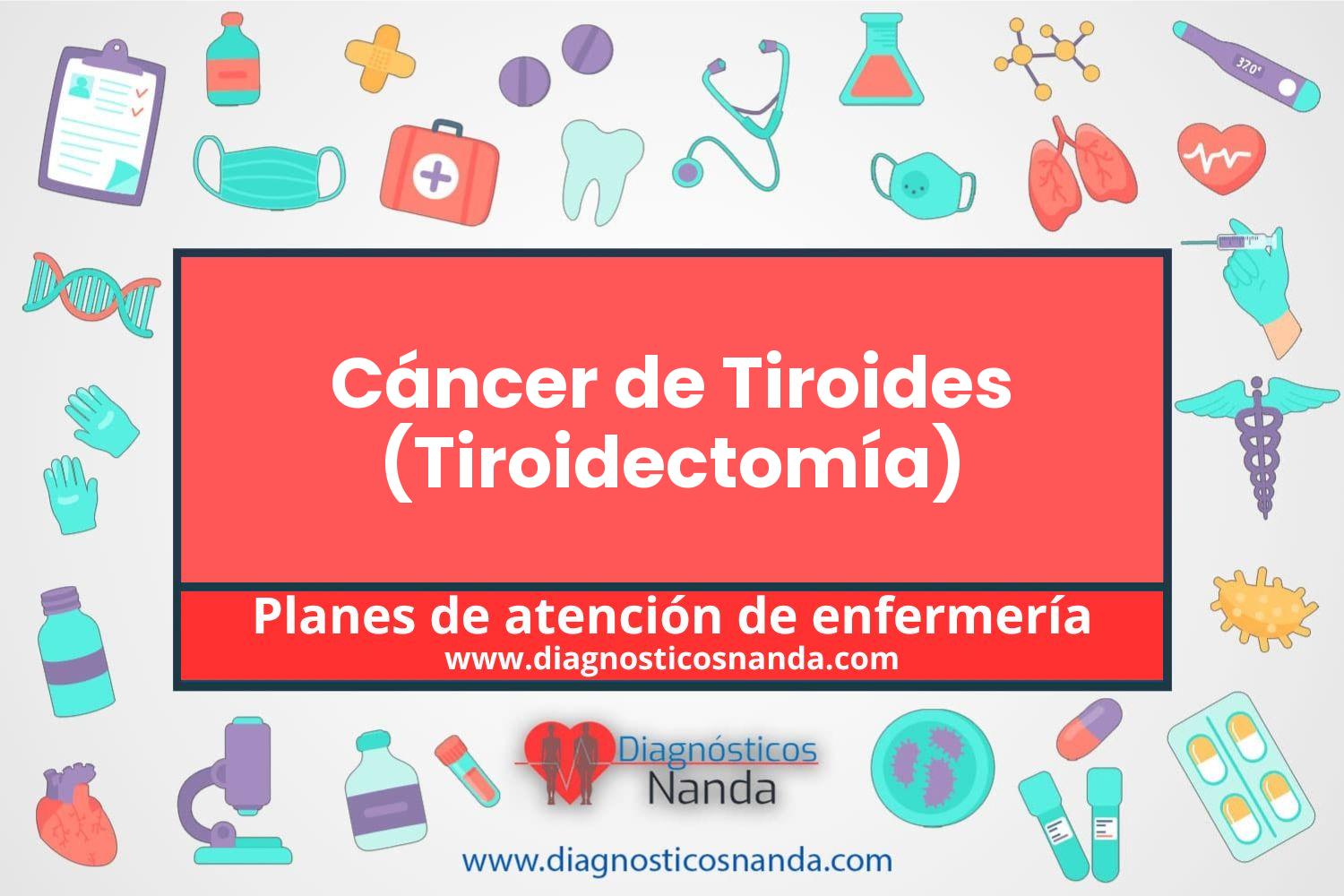 Plan de atención de enfermería Cáncer de Tiroides (Tiroidectomía)