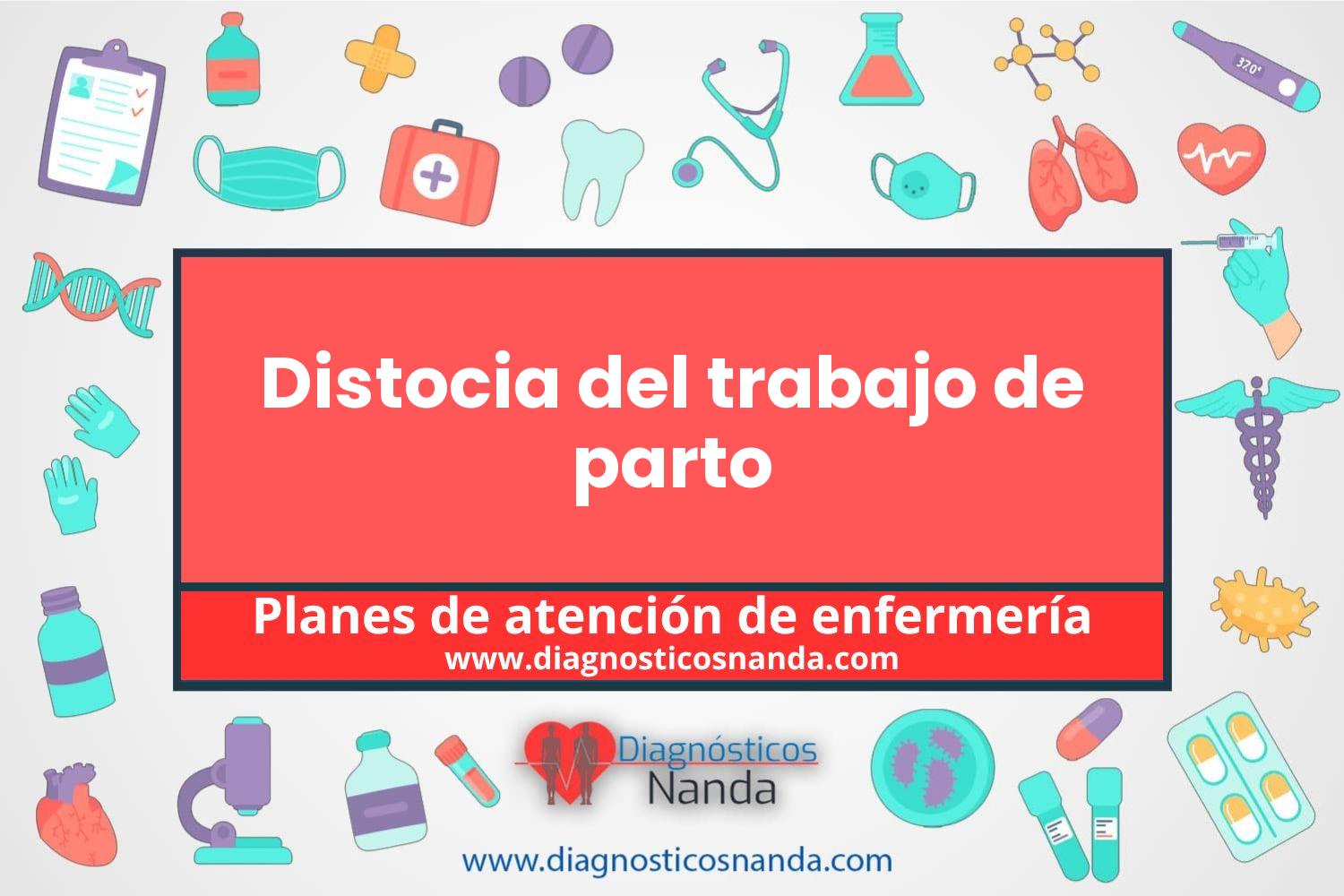 Plan de atención de enfermería Distocia del trabajo de parto