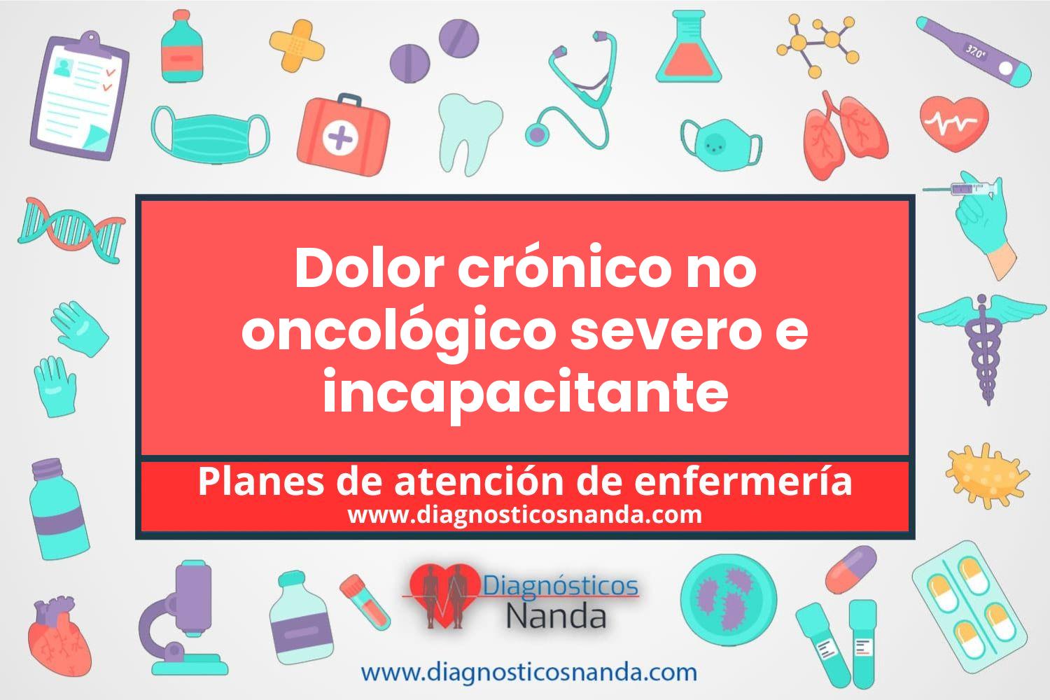 Plan de atención de enfermería Dolor crónico no oncológico severo e incapacitante