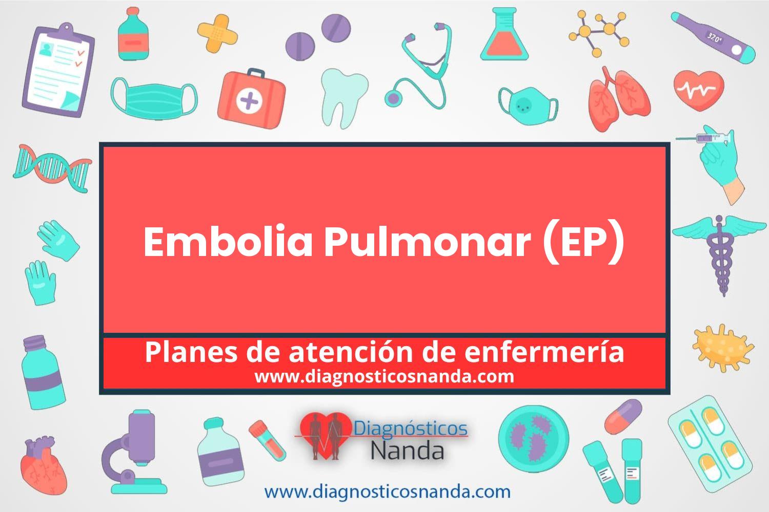 Plan de atención de enfermería Embolia Pulmonar (EP)