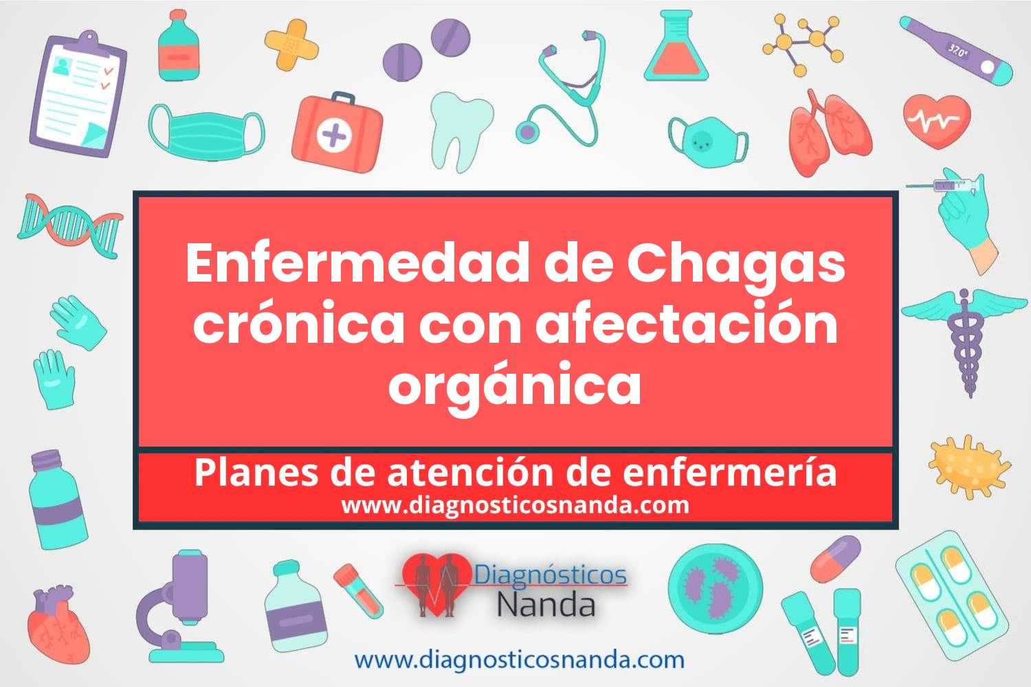 Plan de atención de enfermería Enfermedad de Chagas crónica con afectación orgánica
