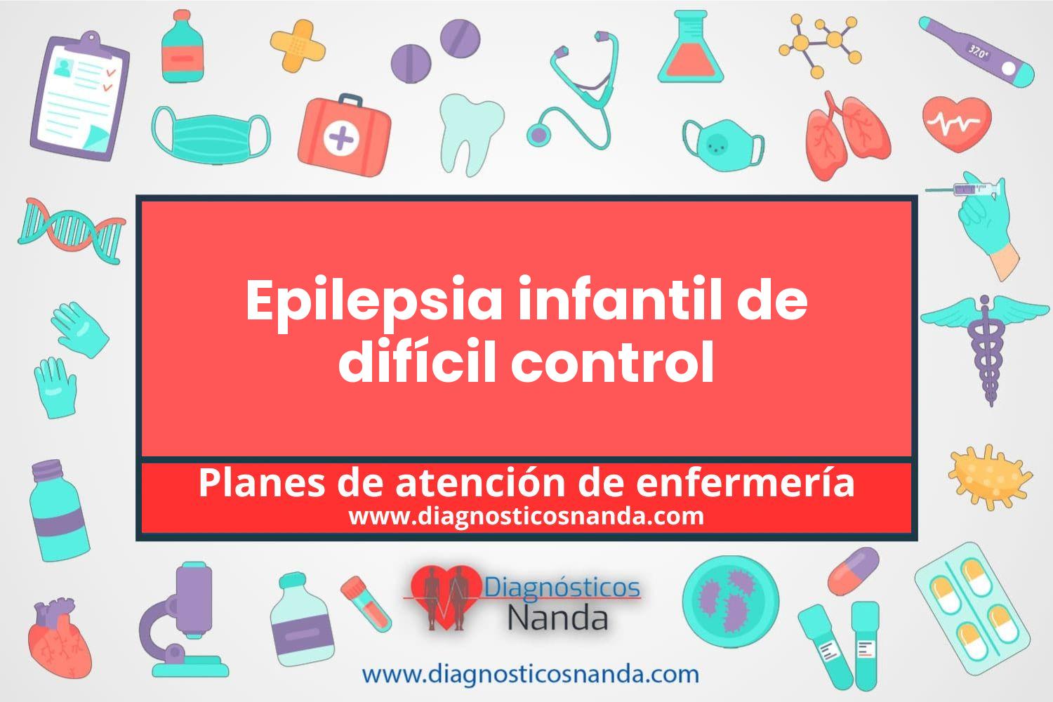 Plan de atención de enfermería Epilepsia infantil de difícil control