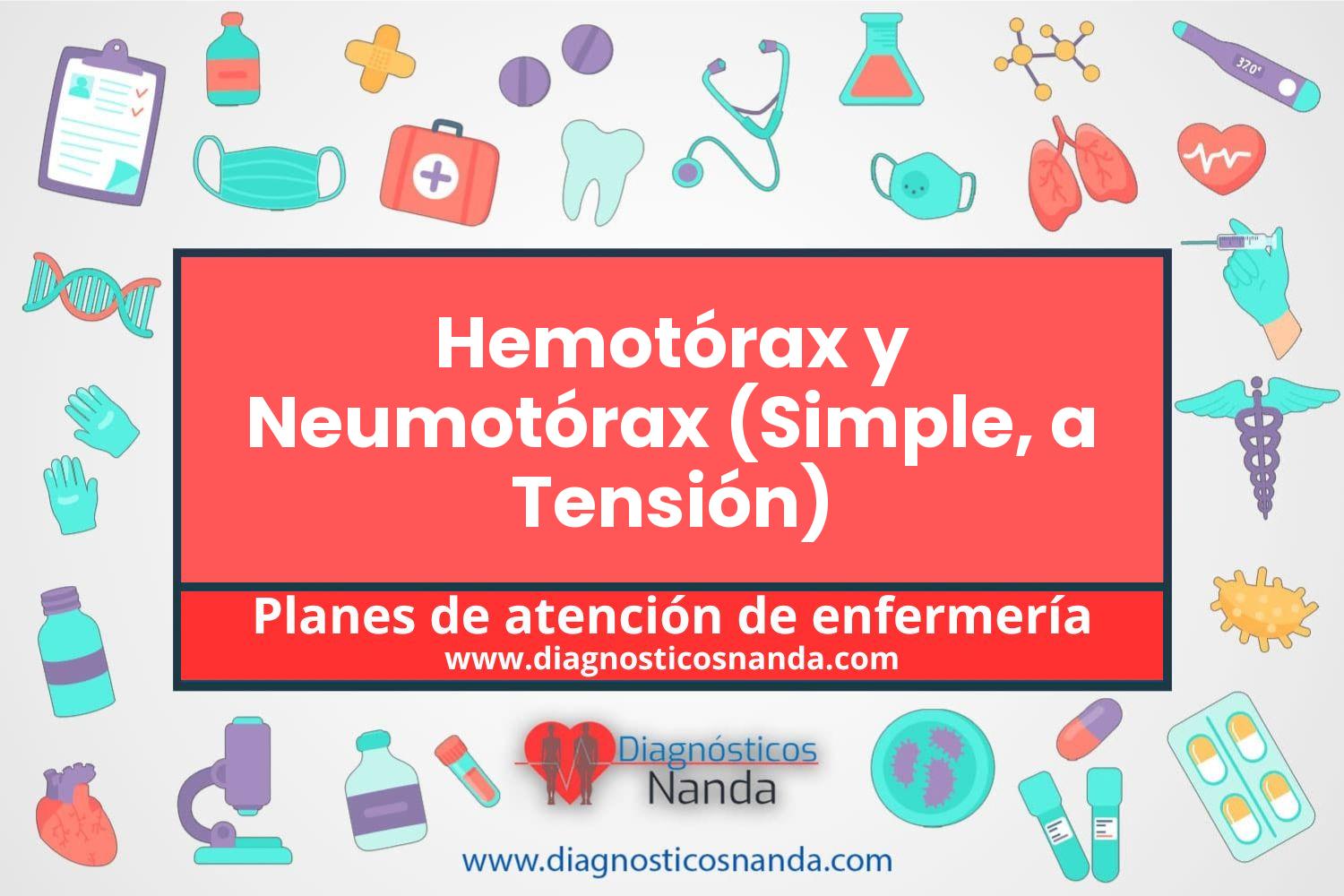 Plan de atención de enfermería Hemotórax y Neumotórax (Simple, a Tensión)