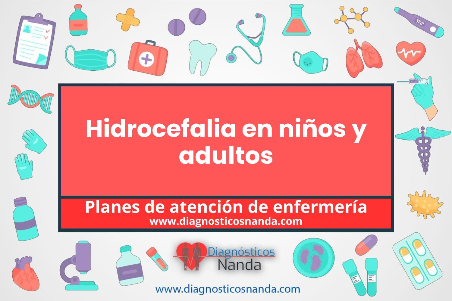 Plan de atención de enfermería Hidrocefalia en niños y adultos