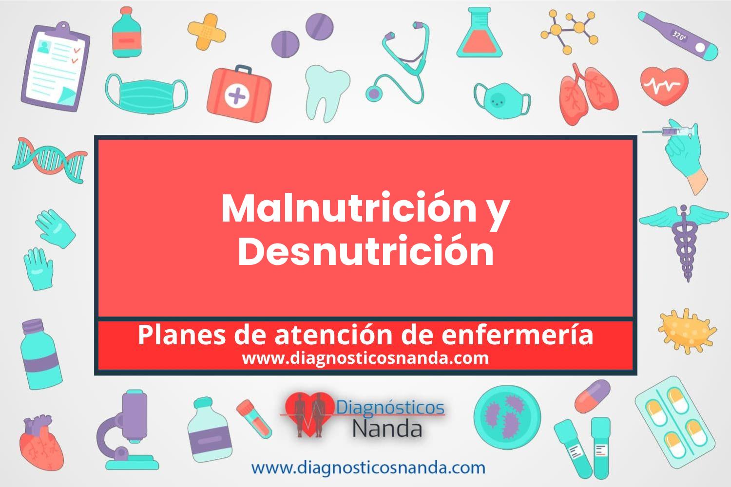 Plan de atención de enfermería Malnutrición y Desnutrición
