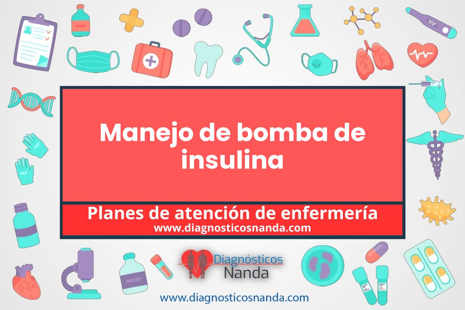 Plan de atención de enfermería Manejo de bomba de insulina