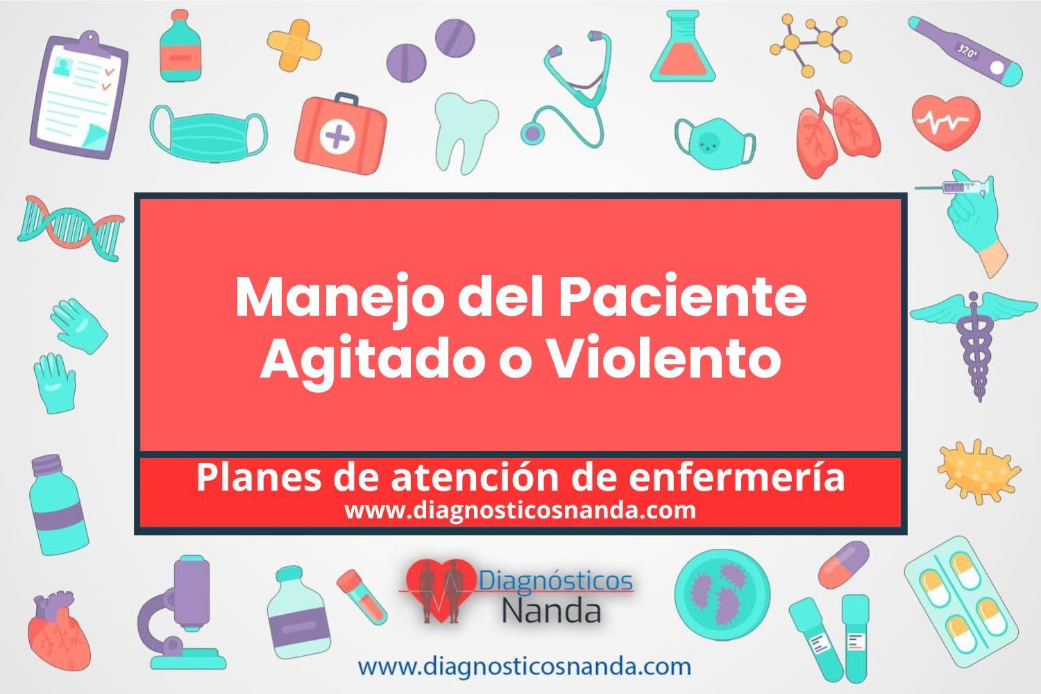 Plan de atención de enfermería Manejo del Paciente Agitado o Violento