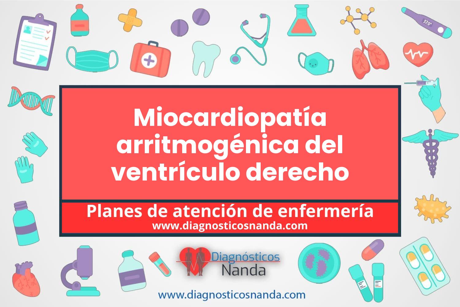 Plan de atención de enfermería Miocardiopatía arritmogénica del ventrículo derecho