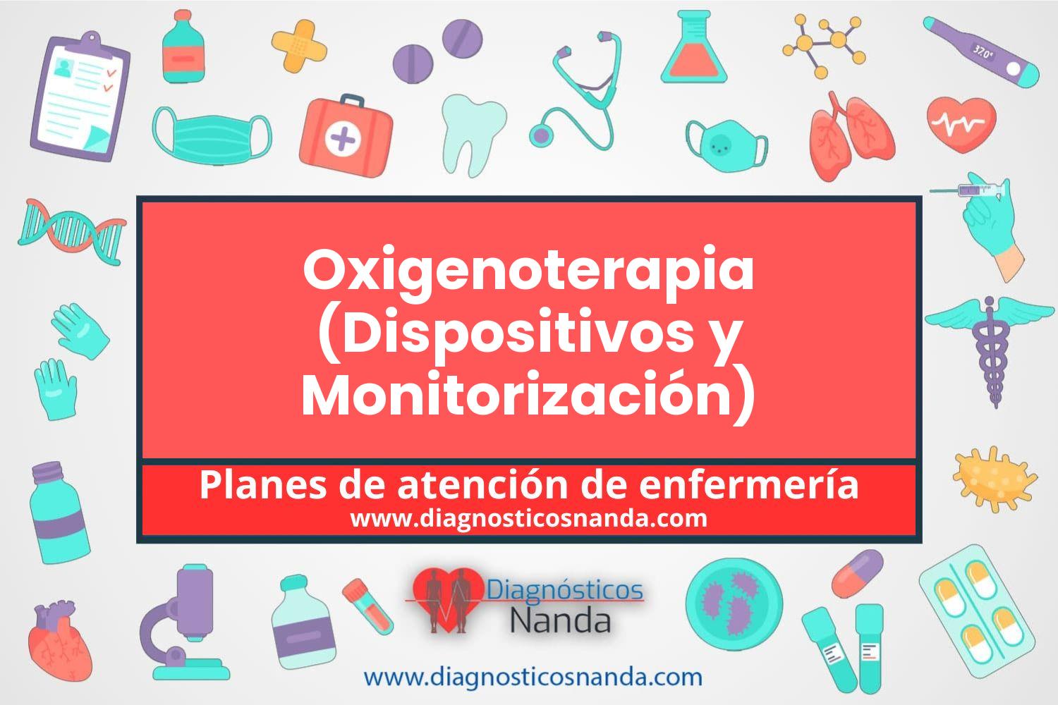 Plan de atención de enfermería Oxigenoterapia (Dispositivos y Monitorización)