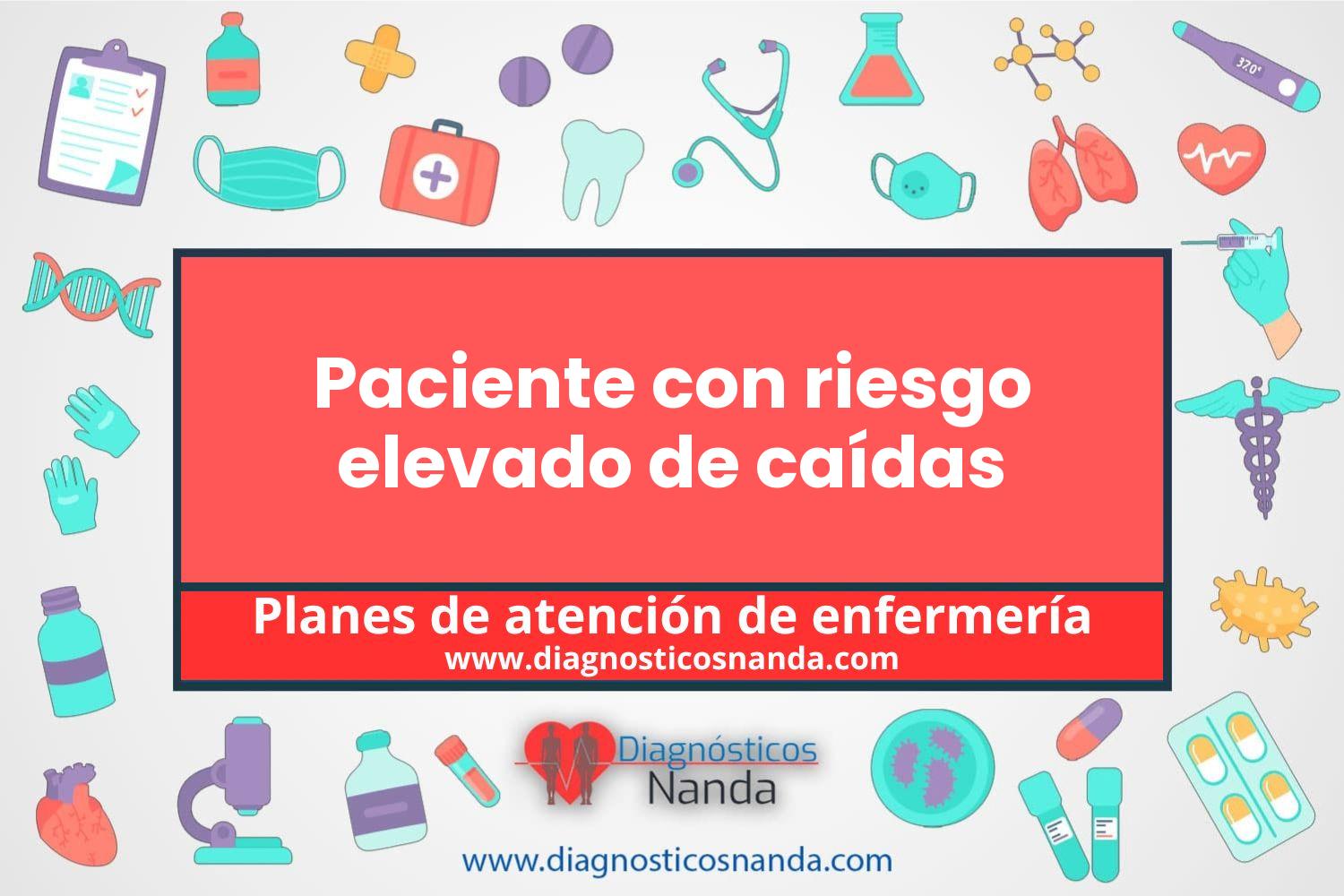 Plan de atención de enfermería Paciente con riesgo elevado de caídas