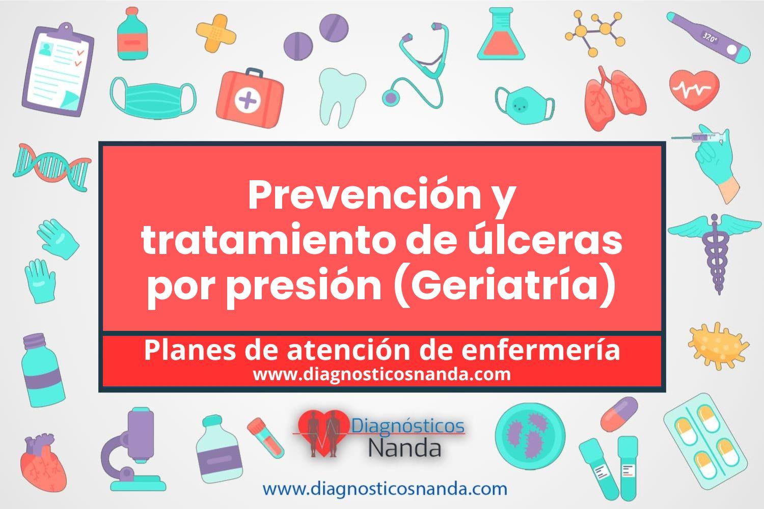 Plan de atención de enfermería Prevención y tratamiento de úlceras por presión (Geriatría)