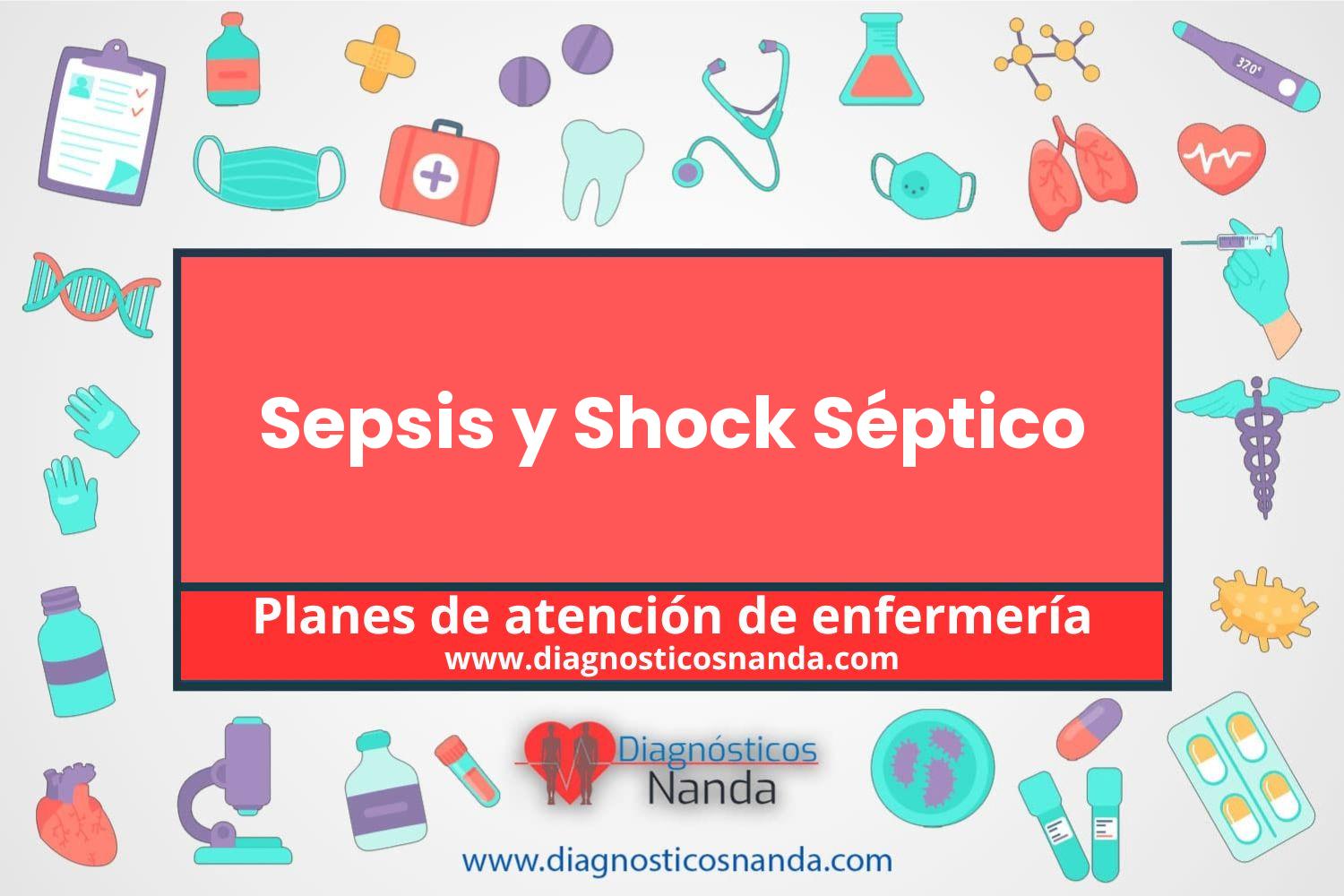Plan de atención de enfermería Sepsis y Shock Séptico