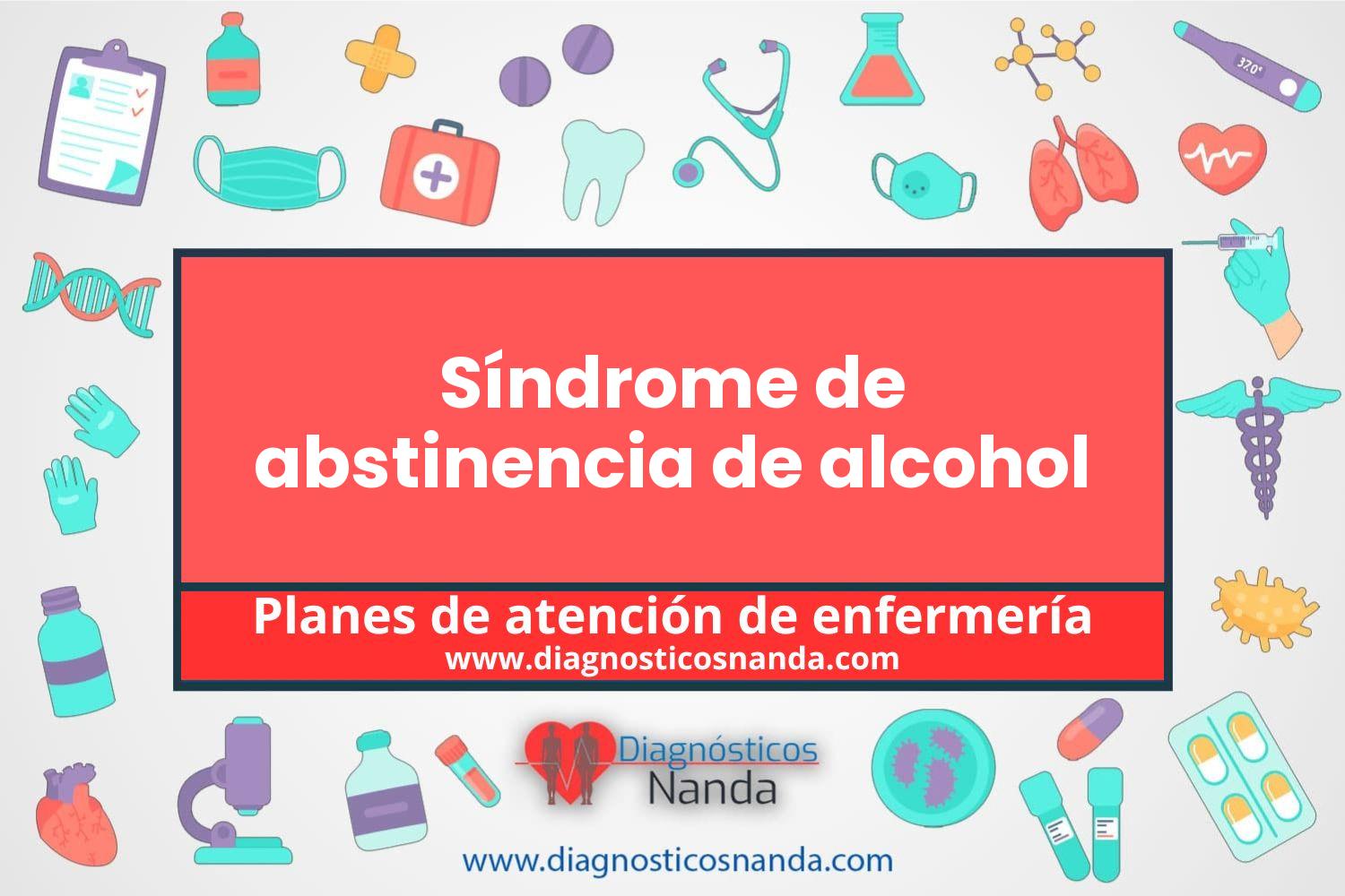 Plan de atención de enfermería Síndrome de abstinencia de alcohol